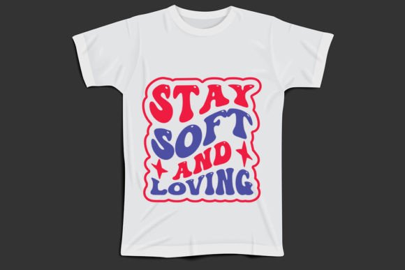 Download Stay Soft and Loving Design - Design Collection