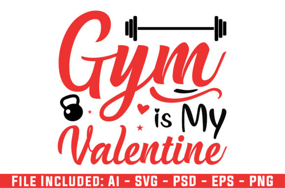 Download Gym is My Valentine T-Shirt Design SVG - Design Collection