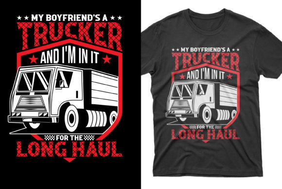 Download My Boyfriend's a Trucker T-shirt Design - Design Collection