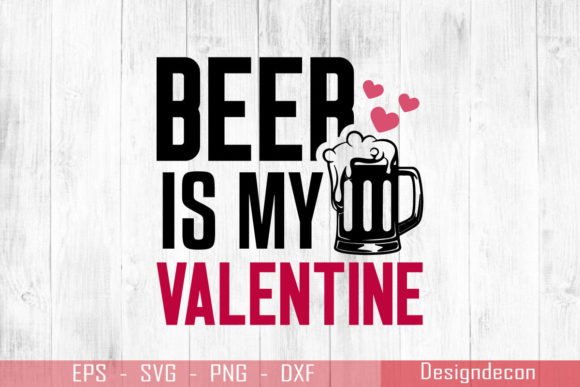 Download Beer is My Valentine Design - Design Collection