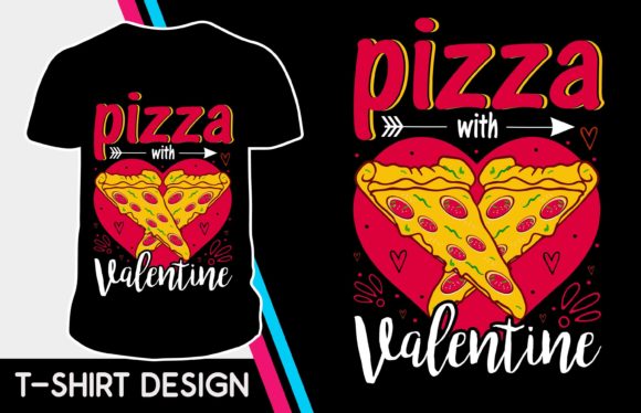 Download Pizza with Valentine T-shirt Design - Design Collection