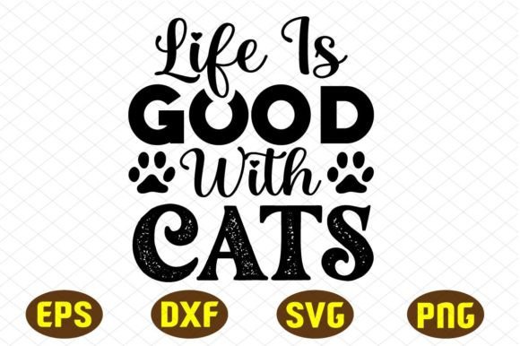 Download Life is Good with Cats Svg Designs - Design Collection
